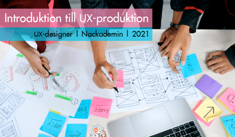 Läs mer om artikeln Kursen Introduktion till UX-produktion på UX-designer vid Nackademin